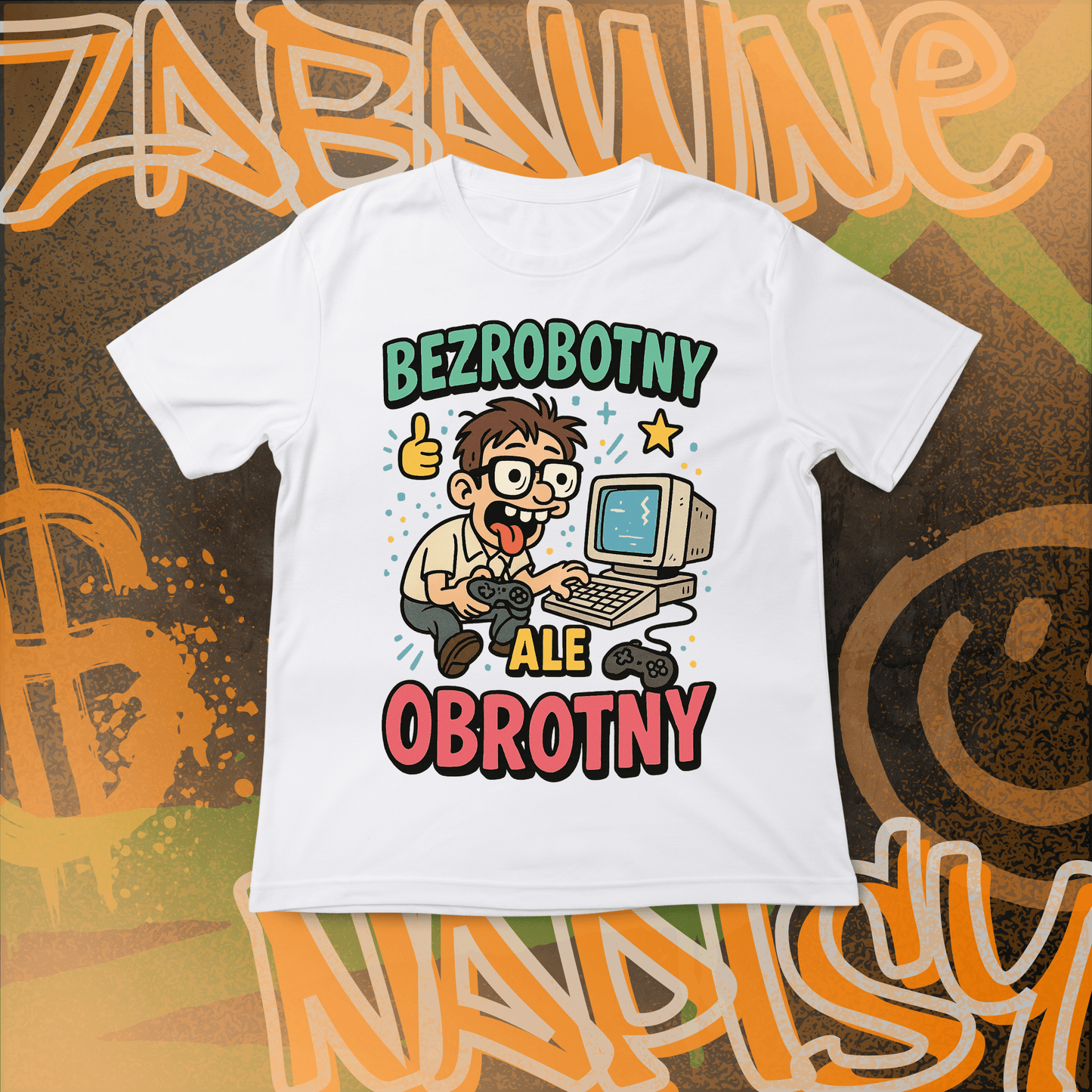 Koszulka z Nadrukiem BEZROBOTNY ale OBROTNY Tiktok Mem Zabawne Napisy Na Prezent Urodziny Śmieszna - FUNNYWEAR