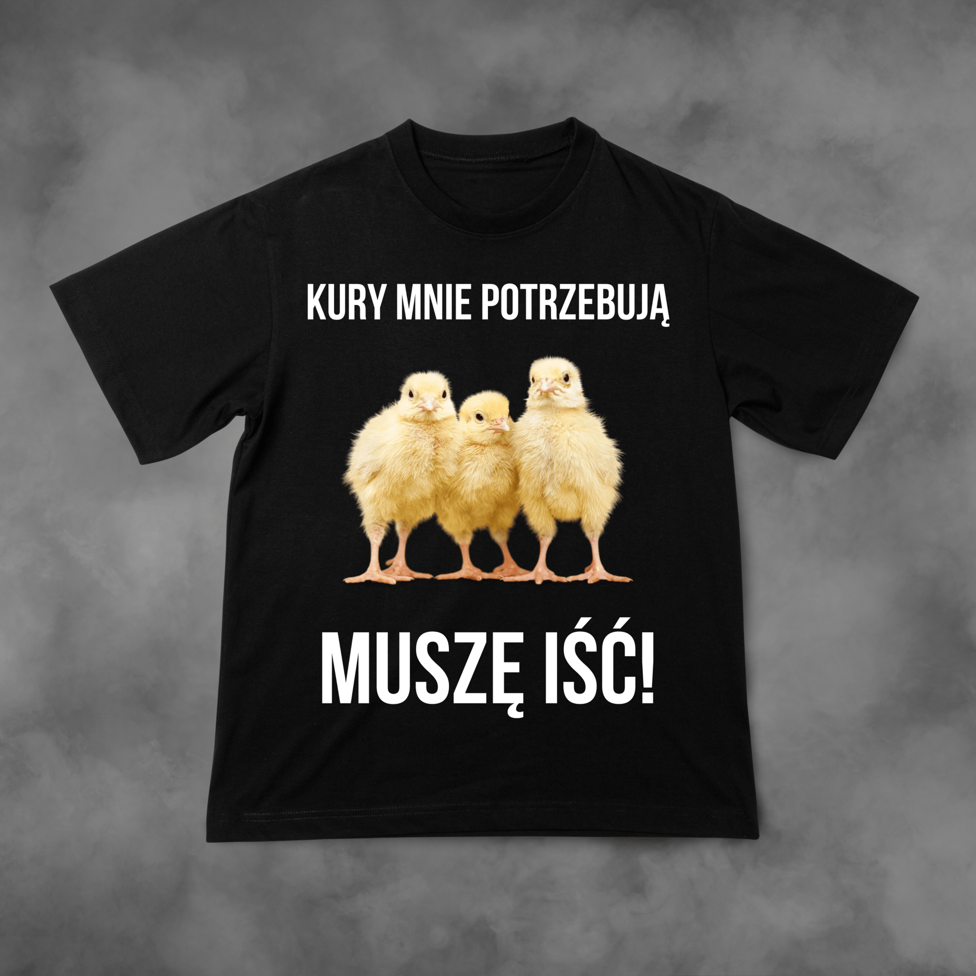 Koszulka z nadrukiem Kury Mnie Potrzebują MUSZE IŚĆ! idealna na PREZENT - FUNNYWEAR