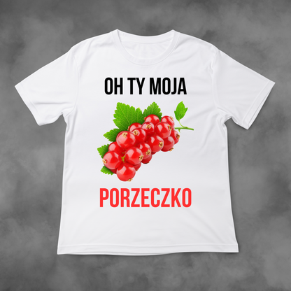 Biała koszulka z nadrukiem Oh Ty Moja Porzeczko idealna na PREZENT