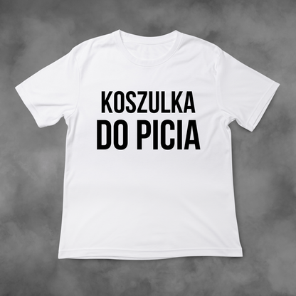 Biała koszulka z nadrukiem Koszulka Do Picia idealna na PREZENT - FUNNYWEAR