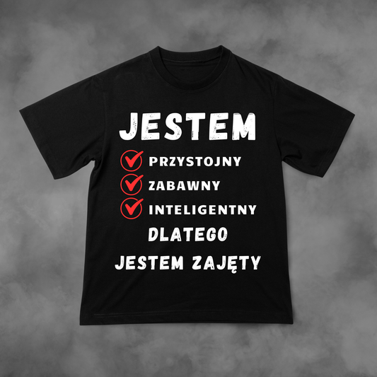 Czarna koszulka z nadrukiem Koszulka Jestem Przystojny Inteligentny Zabawny Dlatego Jestem Zajęty idealna na PREZENT i WALENTYNKI - FUNNYWEAR