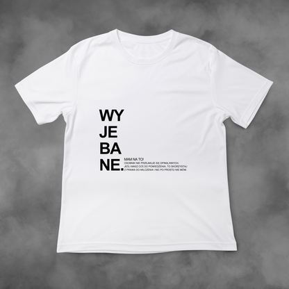 Koszulka z nadrukiem Wyjebane Mam Na TO idealna na PREZENT - FUNNYWEAR